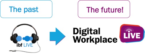 IBF Live is now Digital Workplace Live